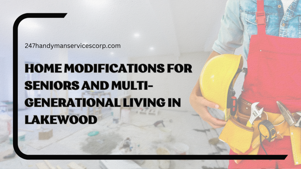 Home Modifications for Seniors and Multi-Generational Living in Lakewood