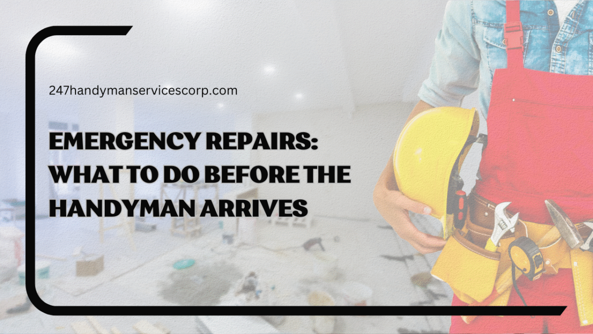 Emergency Repairs What to Do Before the Handyman Arrives