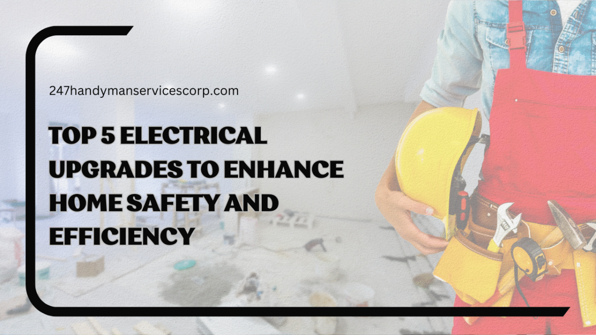 Top 5 Electrical Upgrades to Enhance Home Safety and Efficiency