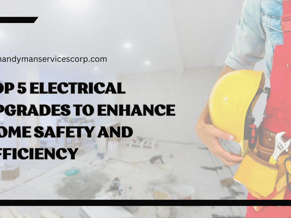 Top 5 Electrical Upgrades to Enhance Home Safety and Efficiency
